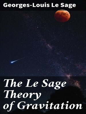 cover image of The Le Sage Theory of Gravitation